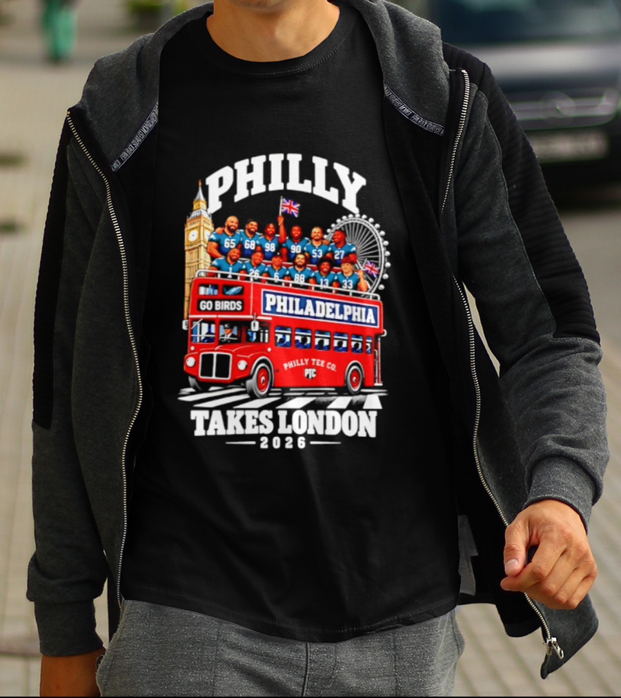 Philly Takes London 2026 Go Birds Philadelphia Eagles Big Ben Double Decker Bus T-Shirt