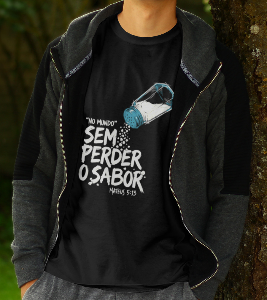 Saltar No Mundo Sem Perder O Sabor Mateus 5 13 T-Shirt