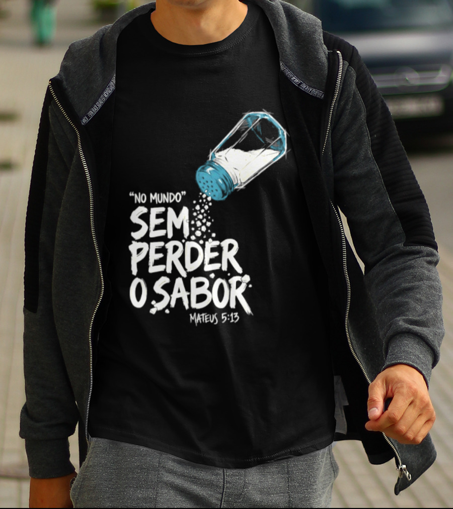 Saltar No Mundo Sem Perder O Sabor Mateus 5 13 T-Shirt