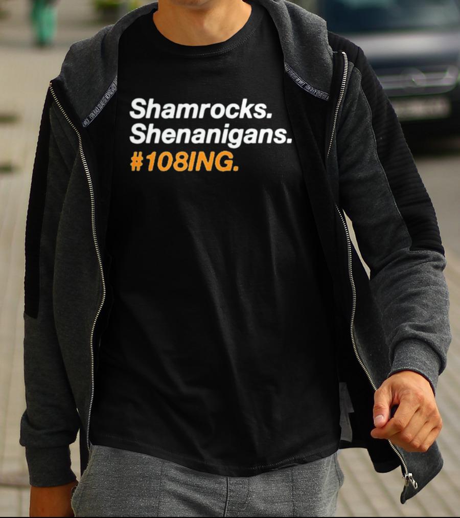 Shamrocks Shenanigans #108ING T-Shirt