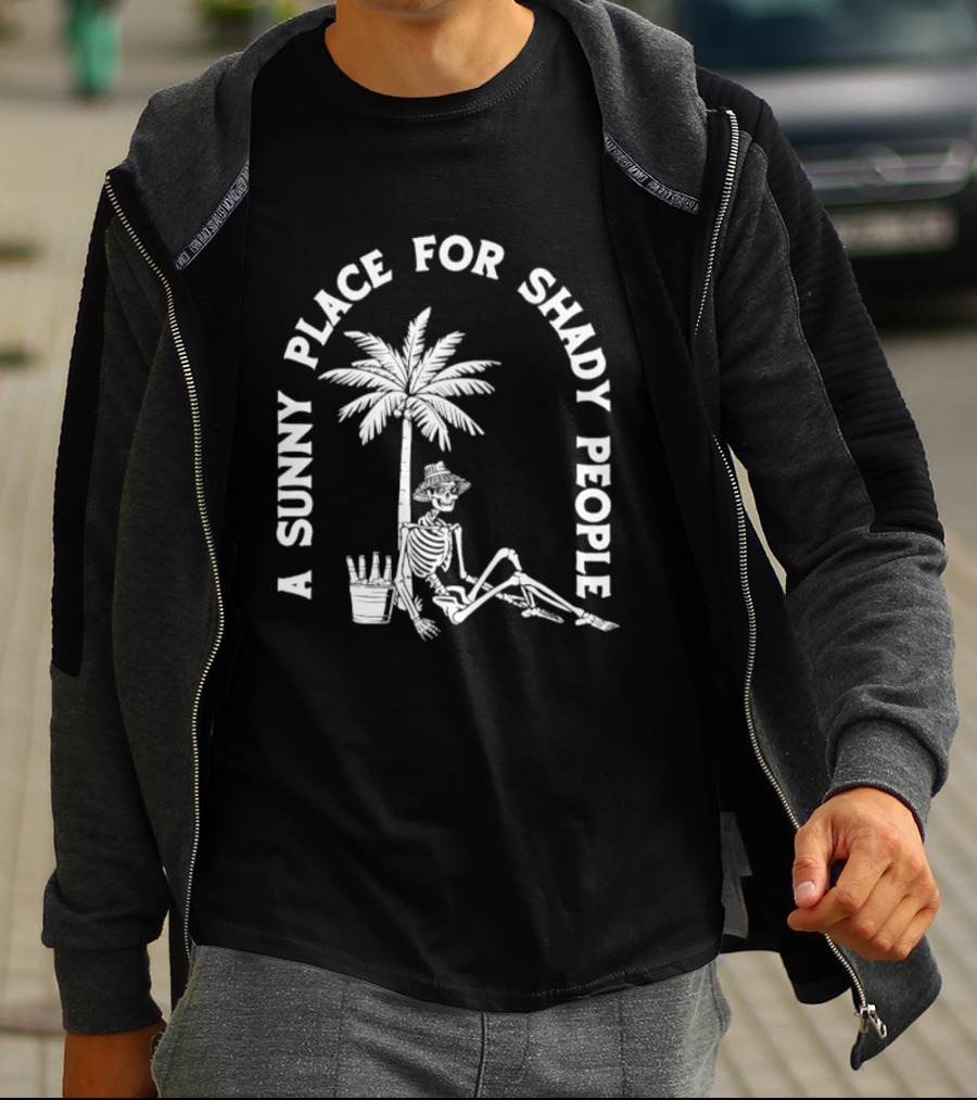 A Sunny Place For Shady People Skeleton Relaxing Under Palm Tree T-Shirt