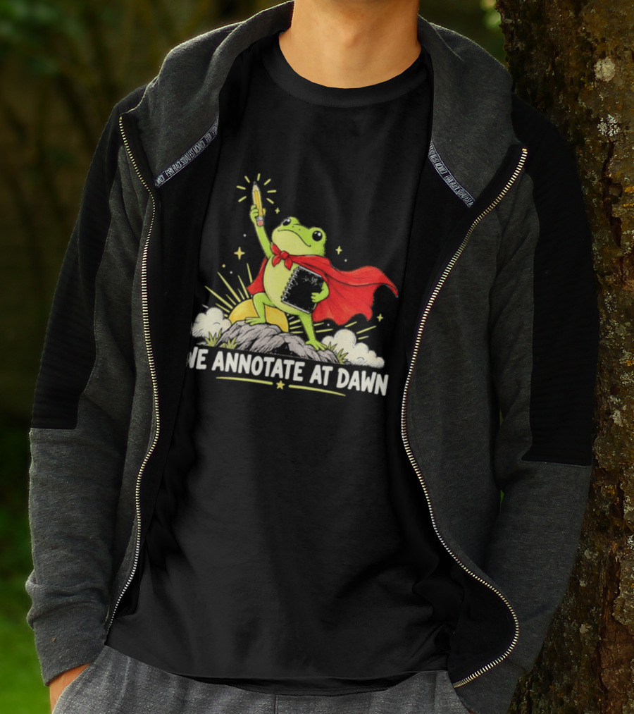 We Annotate At Dawn Frog Hero With Pencil And Book T-Shirt