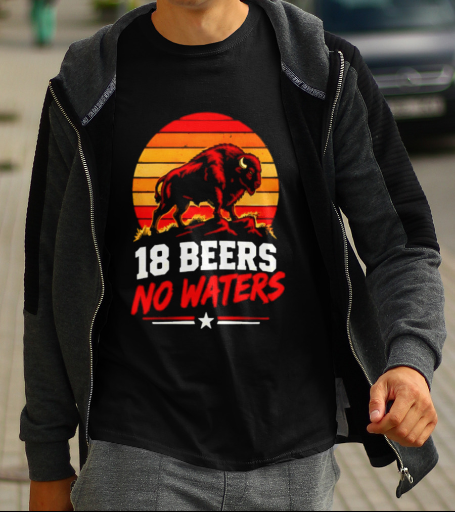 Buffalo Bison 18 Beers No Waters Football Drink Fun T-Shirt