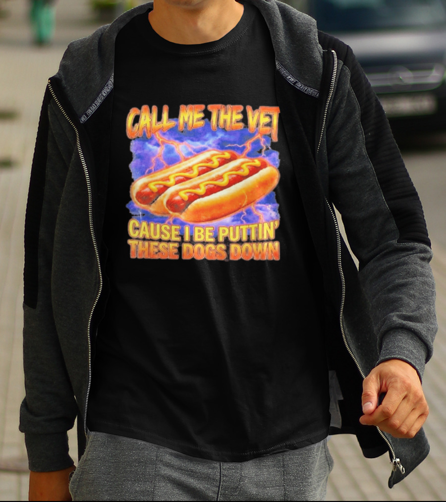 Call Me The Vet Cause I Be Puttin' These Dogs Down Hot Dogs And Lightning T-Shirt