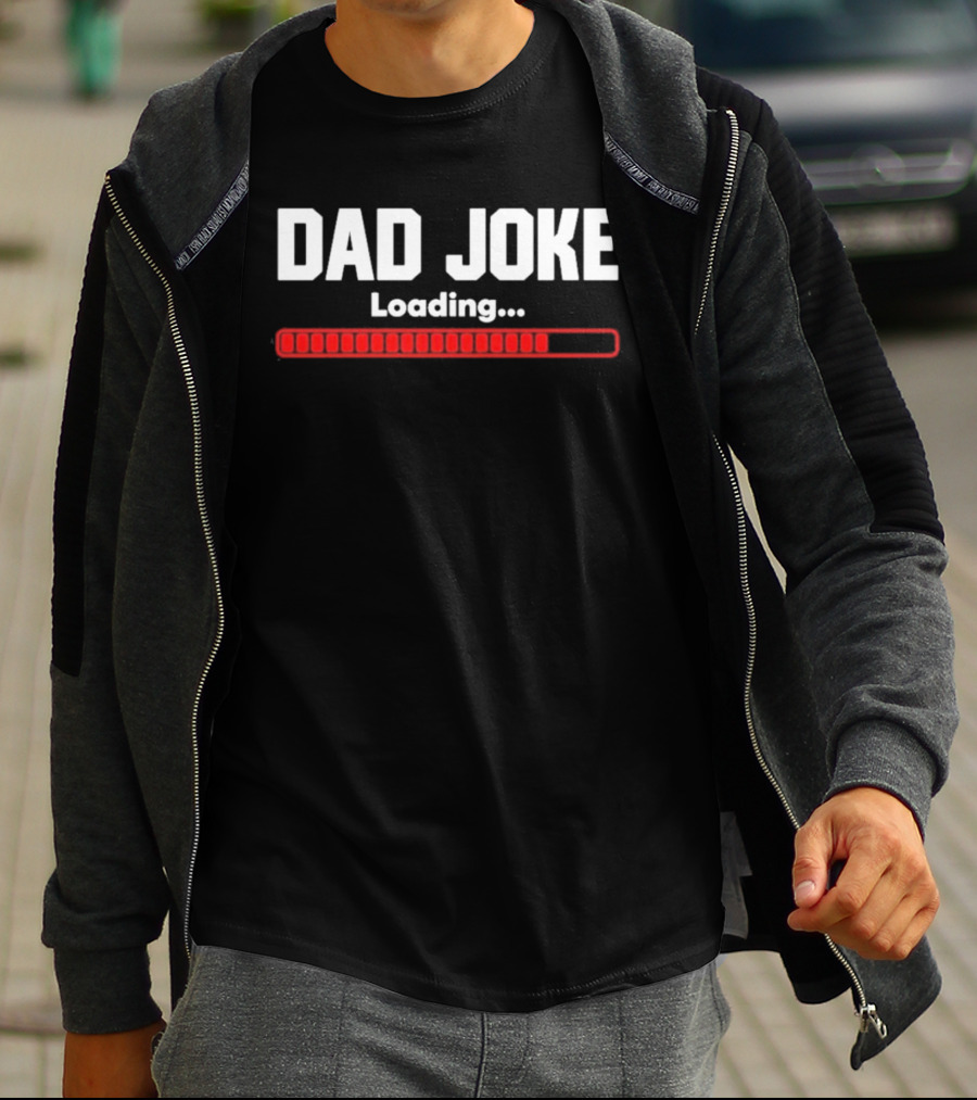 Dad Joke Loading Progress Bar Father's Day Fun T-Shirt