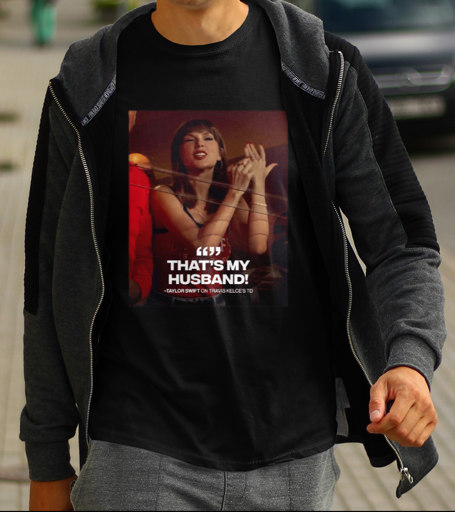 Taylor Swift That's My Husband On Travis Kelce's TD Chiefs Vs Colts T-Shirt