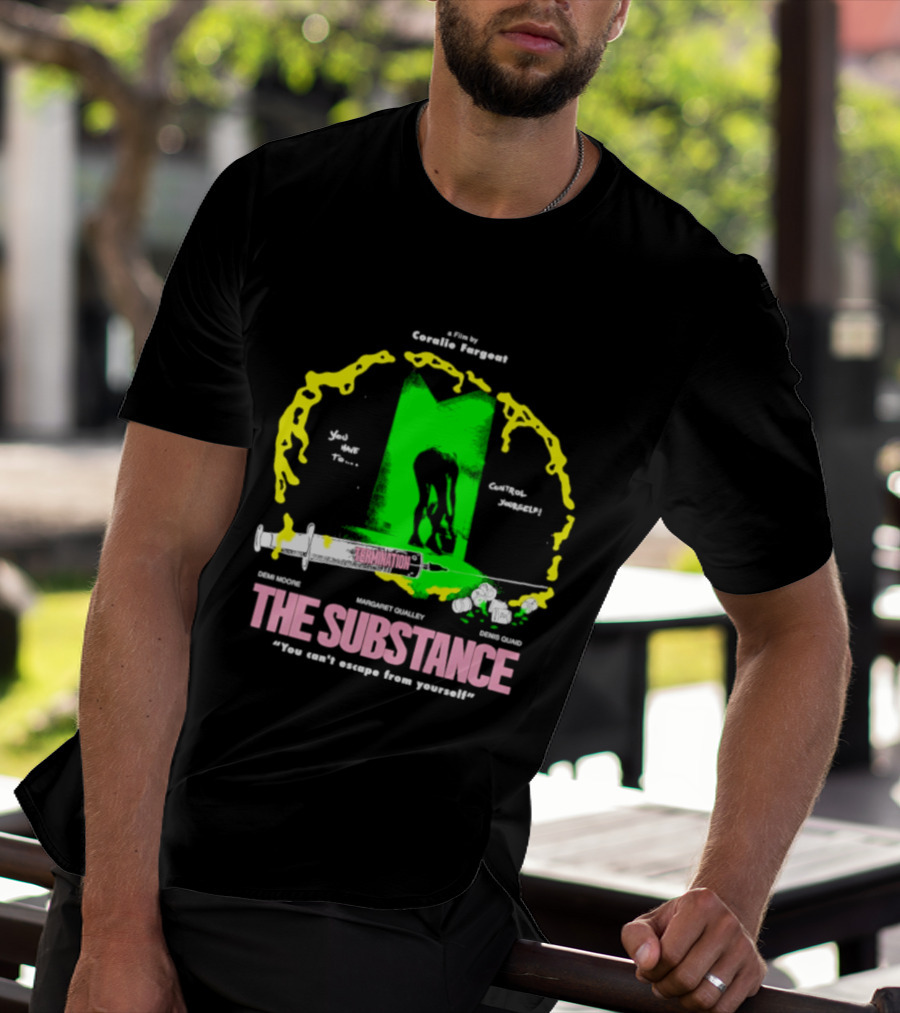 The Substance Movie "You Can't Escape From Yourself" By Addiss Massara And Emeka Themsen From Broolie Fasgott'sistoire T-Shirt