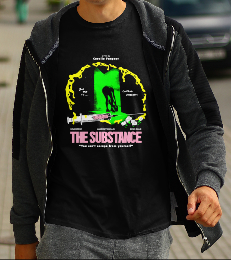The Substance Movie "You Can't Escape From Yourself" By Addiss Massara And Emeka Themsen From Broolie Fasgott'sistoire T-Shirt