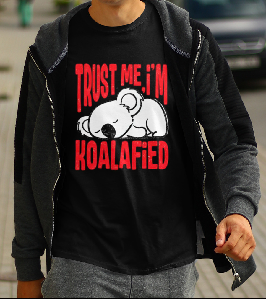 Trust Me I'm Koalafied Sleeping Koala T-Shirt