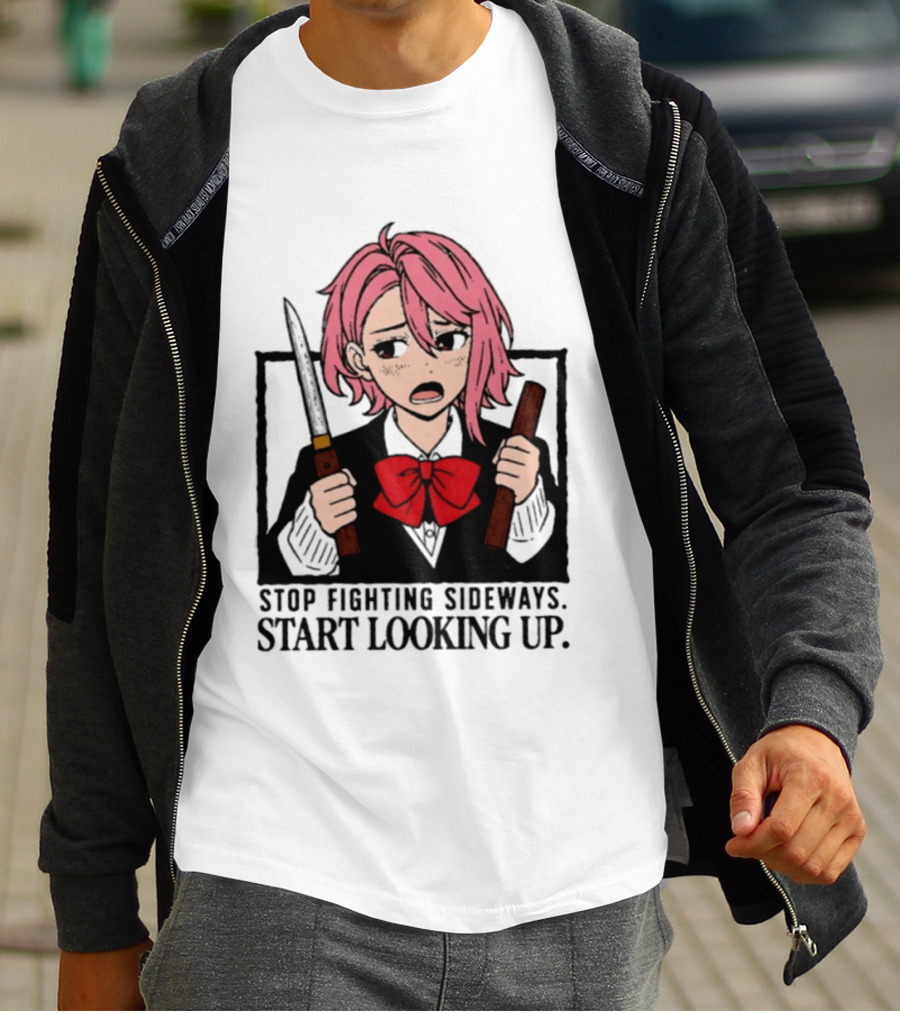 Aira Shiratori Anime Stop Fighting Sideways Start Looking Up T-Shirt