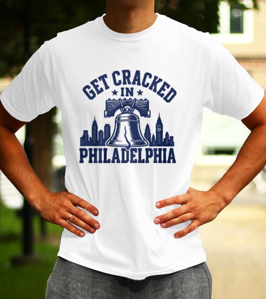 Get Cracked In Philadelphia Liberty Bell Skyline T-Shirt