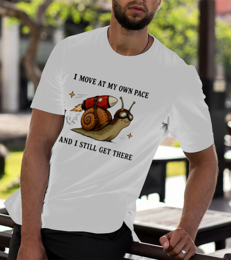 I Move At My Own Pace And I Still Get There Snail With Rocket Goggles T-Shirt