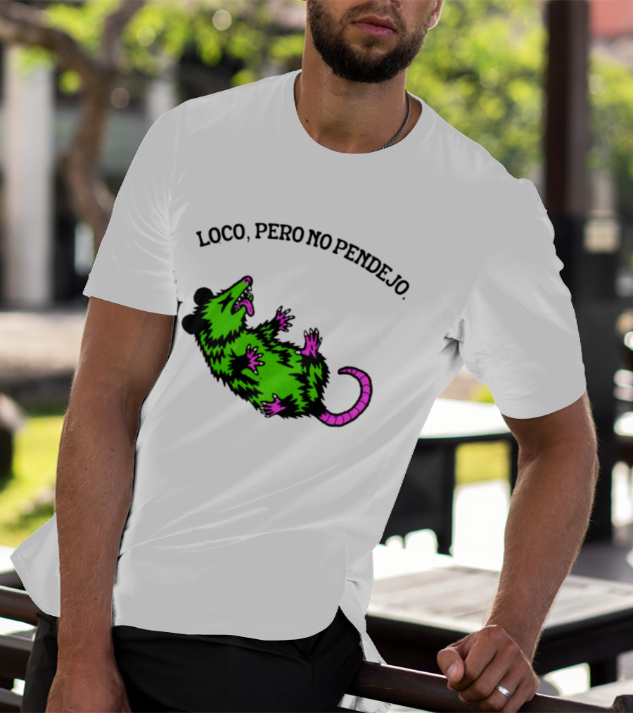 Loco Pero No Pendejo Opossum Possum Neon Green And Purple T-Shirt