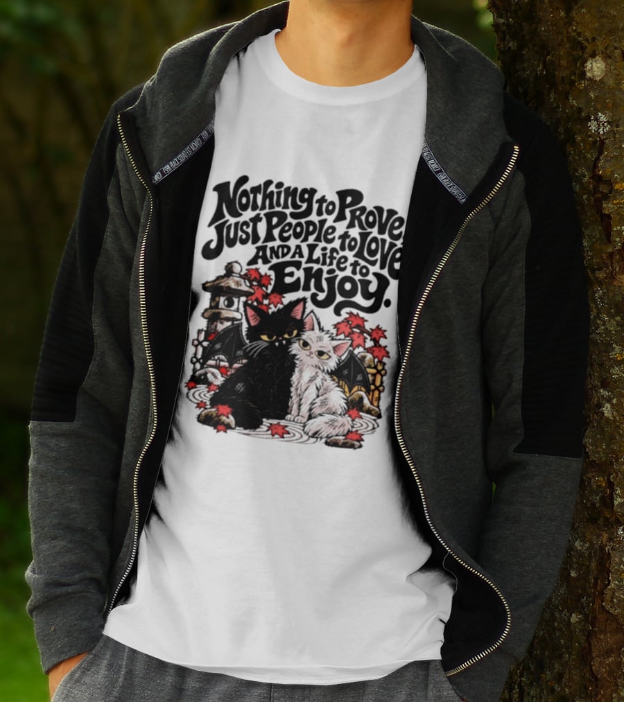 Nothing To Prove Just People To Love And A Life To Enjoy With Bat Cats And Autumn Lanterns T-Shirt