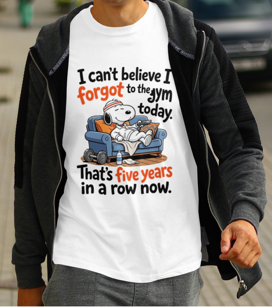 Snoopy Forgot To The Gym Today Five Years In A Row Now T-Shirt