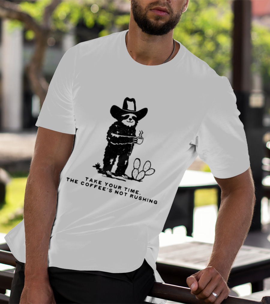 Take Your Time Cowboy Sloth With Coffee And Cactus T-Shirt