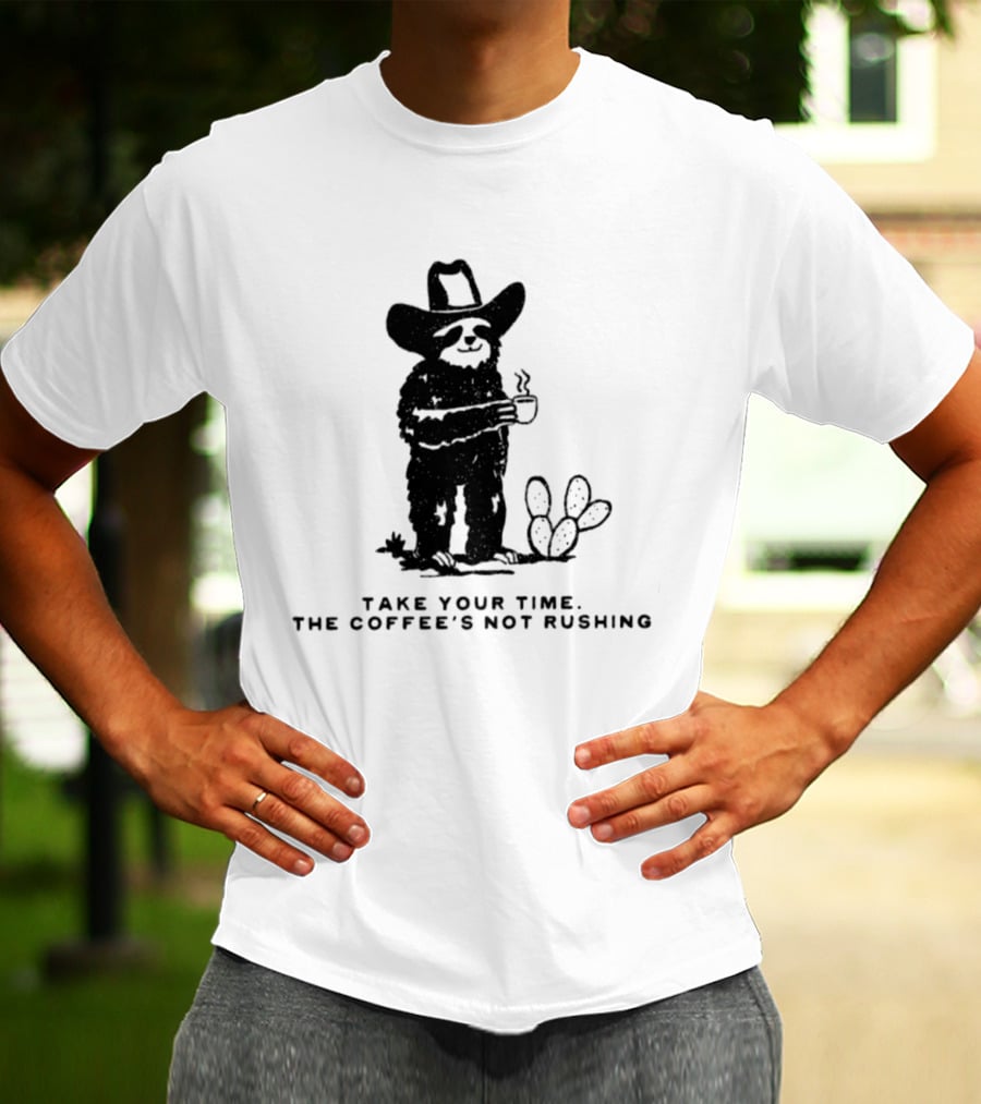 Take Your Time Cowboy Sloth With Coffee And Cactus T-Shirt