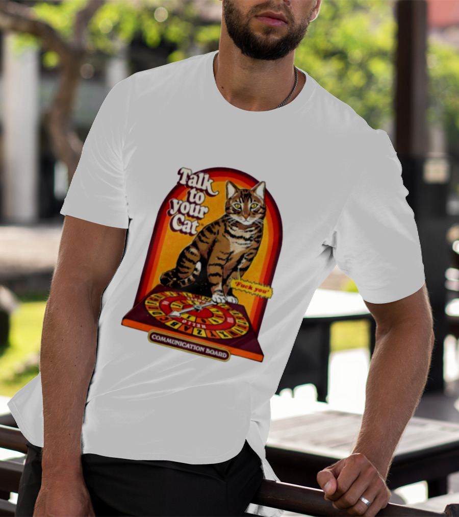 Talk To Your Cat Fuck You Communication Board Retro Cat Wheel T-Shirt
