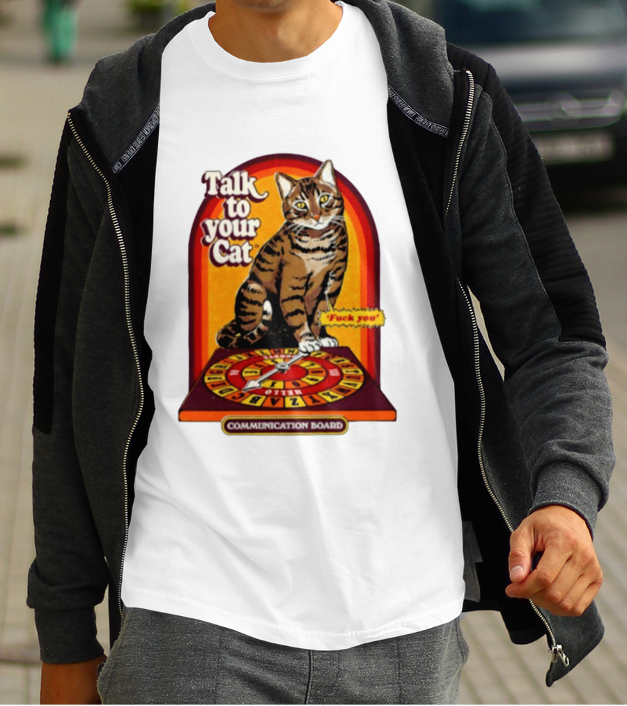 Talk To Your Cat Fuck You Communication Board Retro Cat Wheel T-Shirt