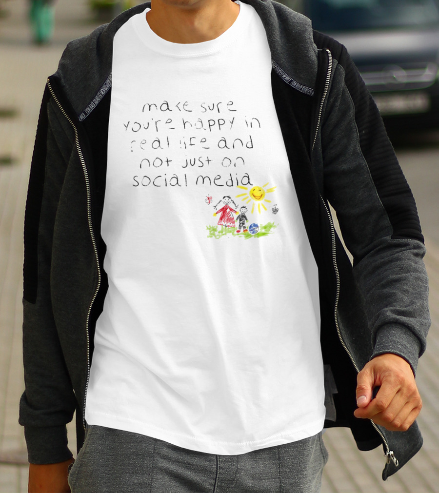 Make Sure You're Happy In Real Life And Not Just On Social Media Za'Darius Smith T-Shirt
