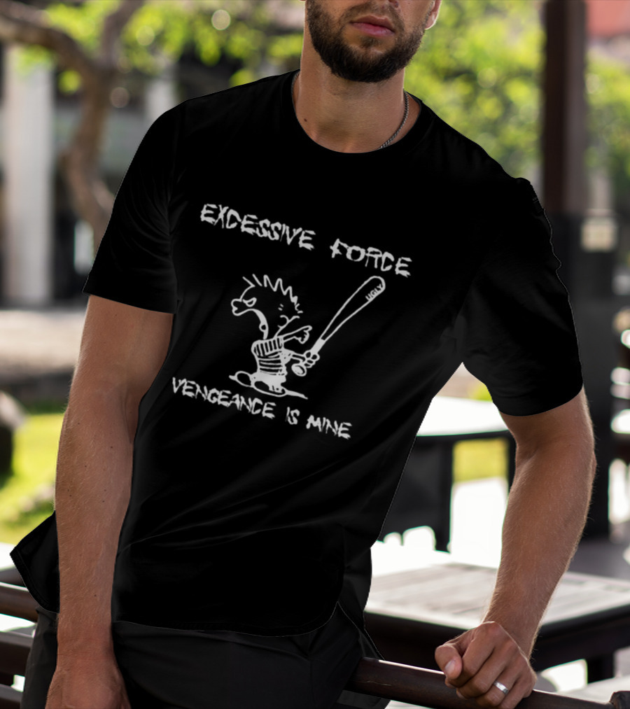 Excessive Force Vengeance Is Mine Bat Wielding Character Contraband Goods Distro Store T-Shirt