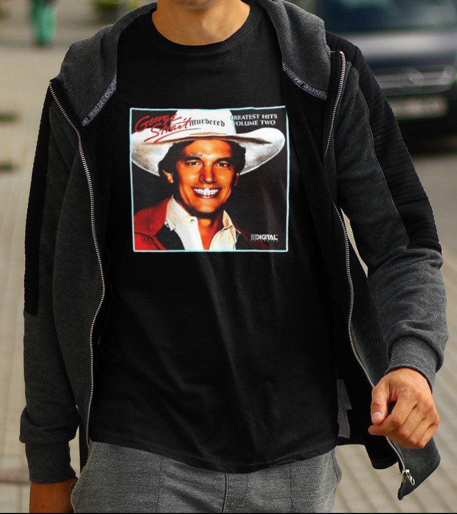 George Strait Hurdered Greatest Hits Volume Two Does Fort Worth Ever Cross Your Mind Digital T-Shirt