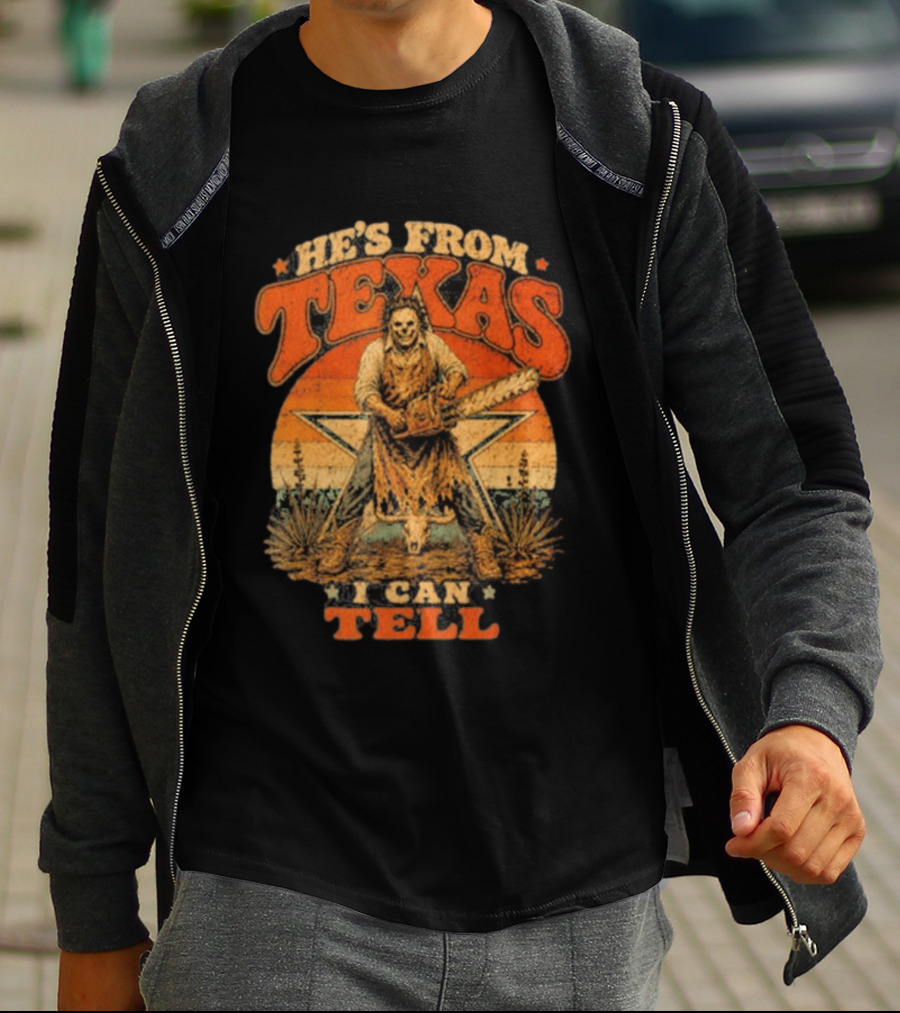 He's From Texas I Can Tell Chainsaw Horror Halloween T-Shirt