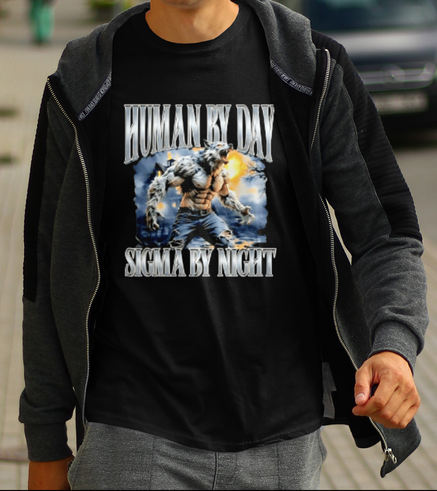 Human By Day Sigma By Night Werewolf Transformation T-Shirt