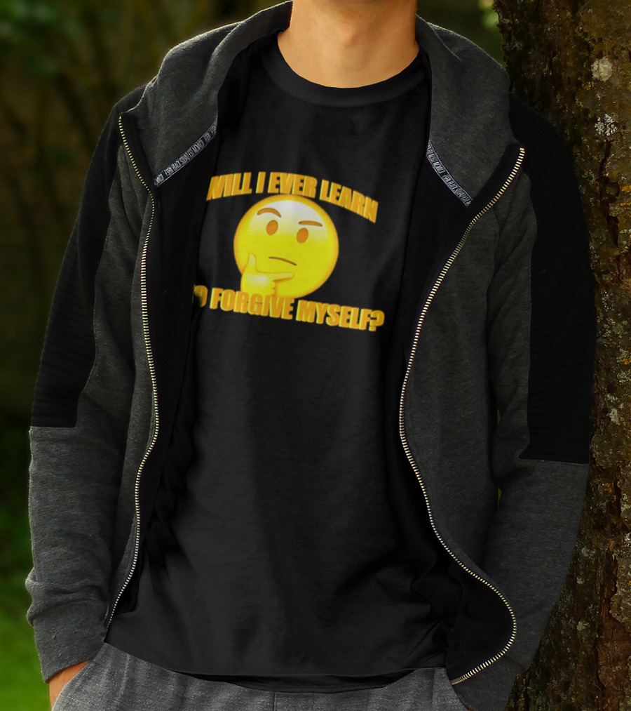 Will I Ever Learn To Forgive Myself Thinking Emoji T-Shirt