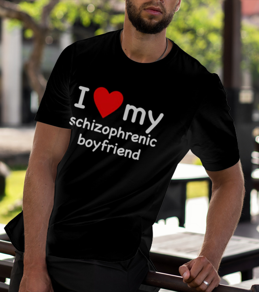 I Love My Schizophrenic Boyfriend Red Heart Mental Health Awareness T-Shirt