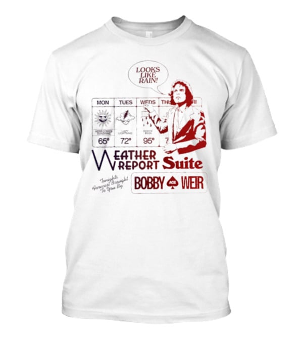 Bobby Weir Looks Like Rain Weather Report Suite T-Shirt
