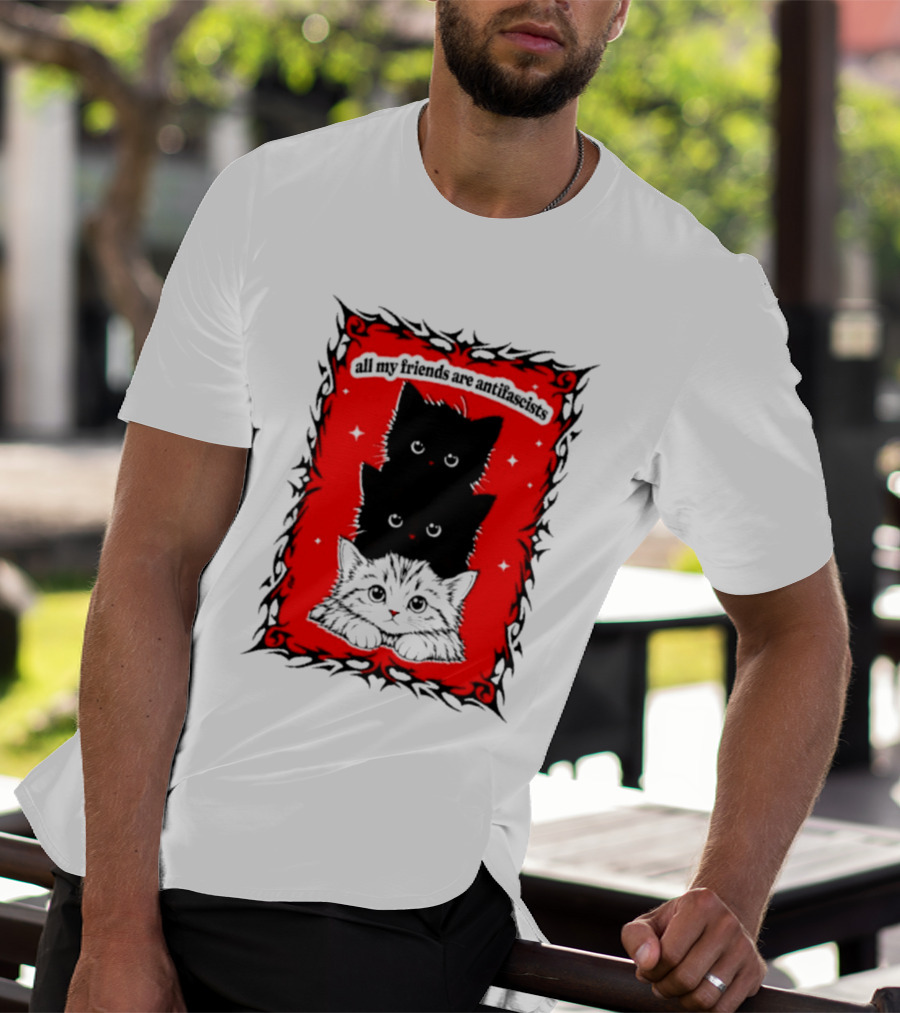 All My Friends Are Antifascist Kittens Cat T-Shirt