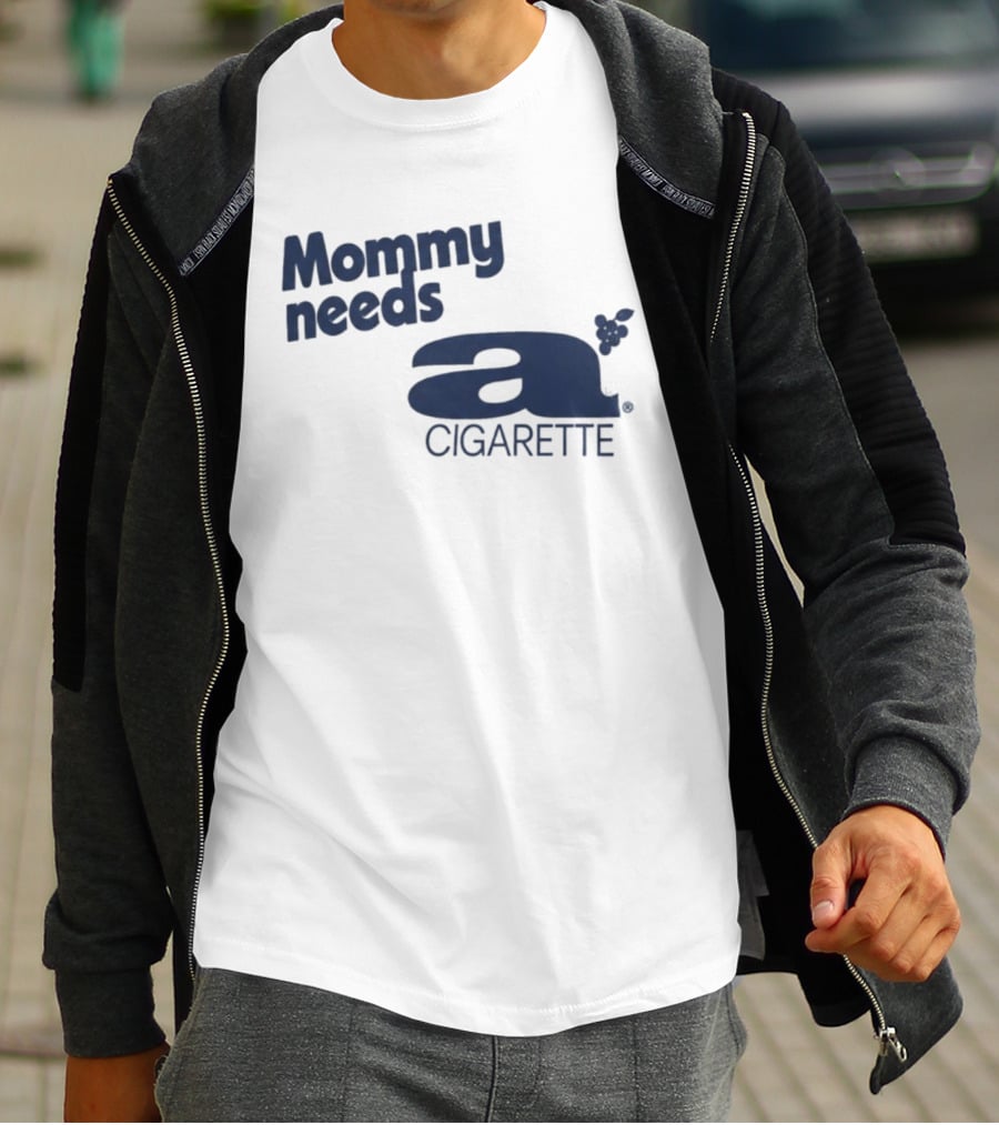 Mommy Needs A Cigarette Grapes T-Shirt