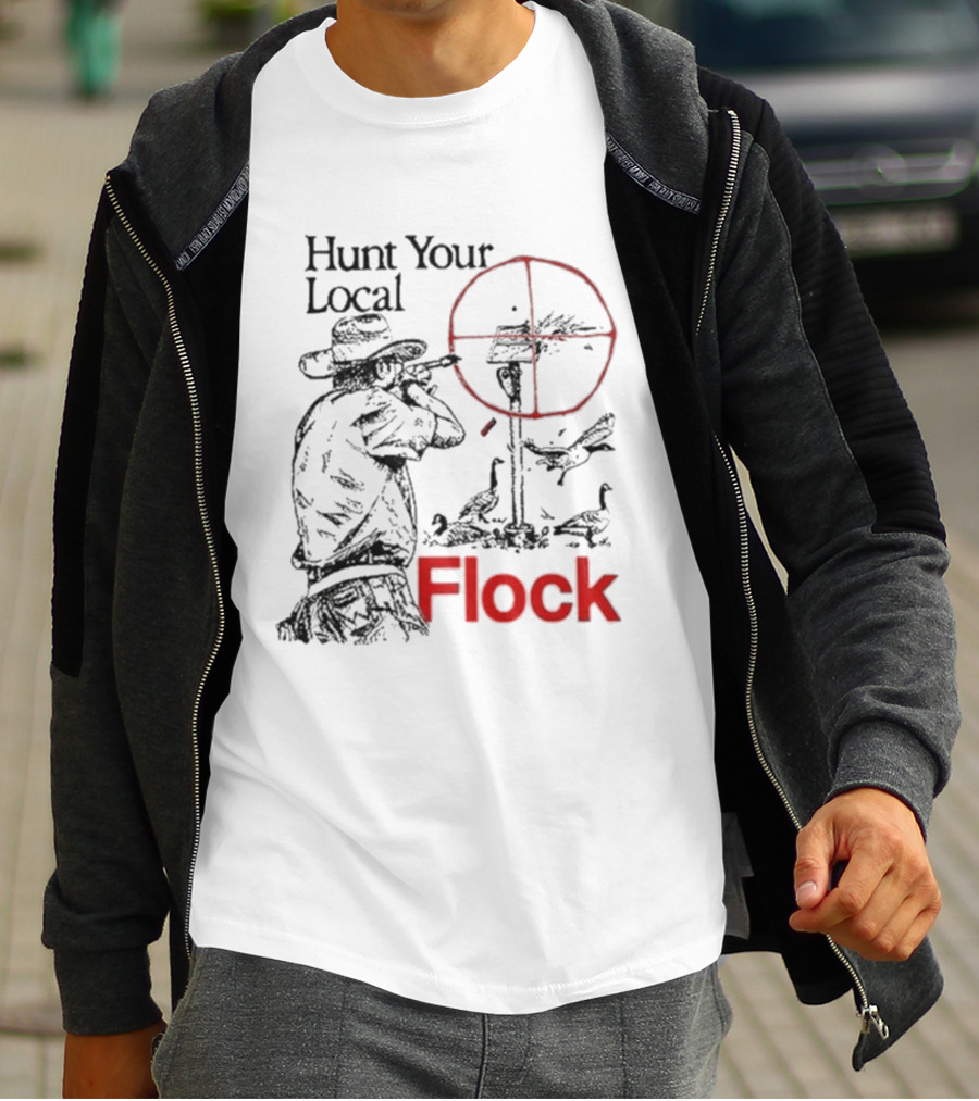 Hunt Your Local Flock Hunter Targeting Birds In Crosshair T-Shirt