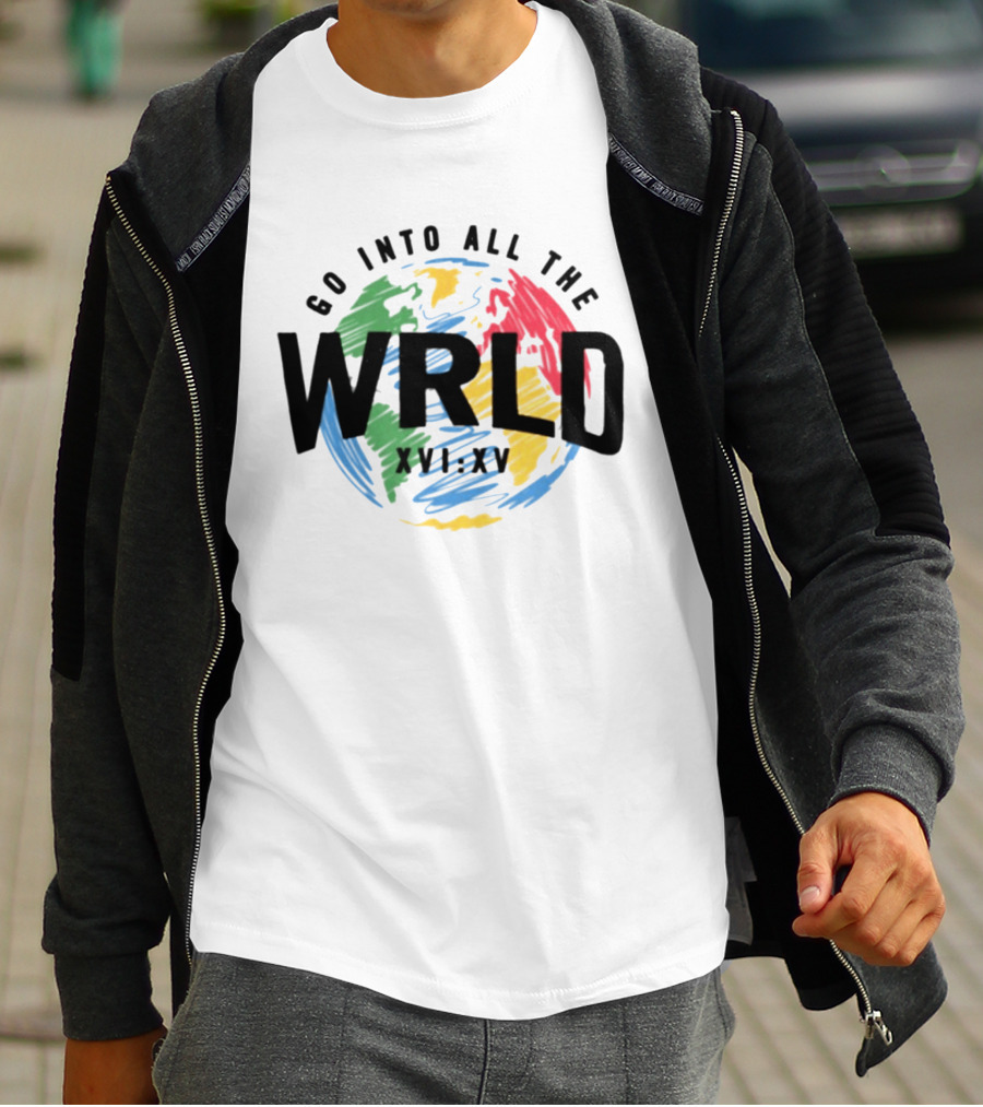 Go Into All The WRLD XVI XV T-Shirt