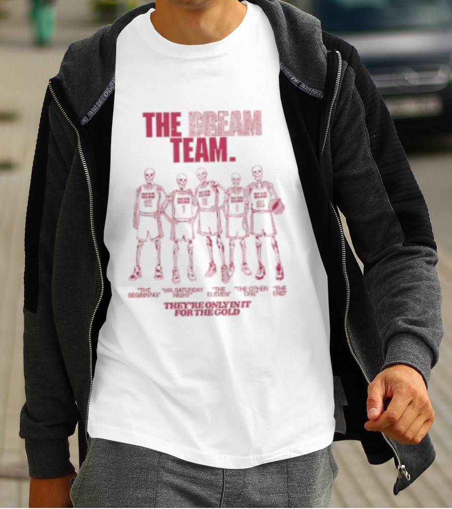 The Dream Team Grateful Dead Only In It For The Gold T-Shirt