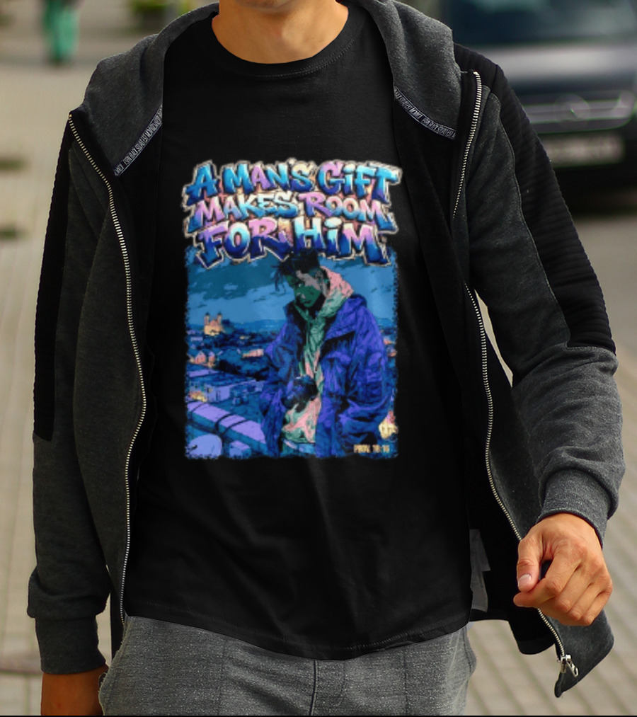A Man's Gift Makes Room For Him Prov 18 16 Urban Streetwear T-Shirt