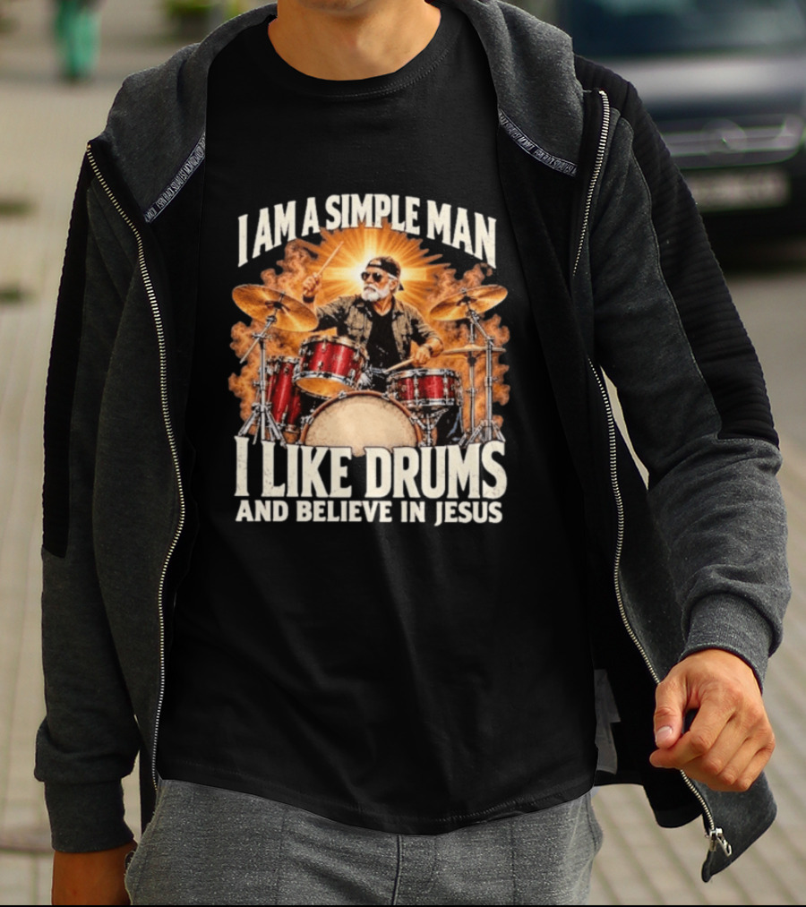I Am A Simple Man I Like Drums And Believe In Jesus Sunburst Drummer T-Shirt