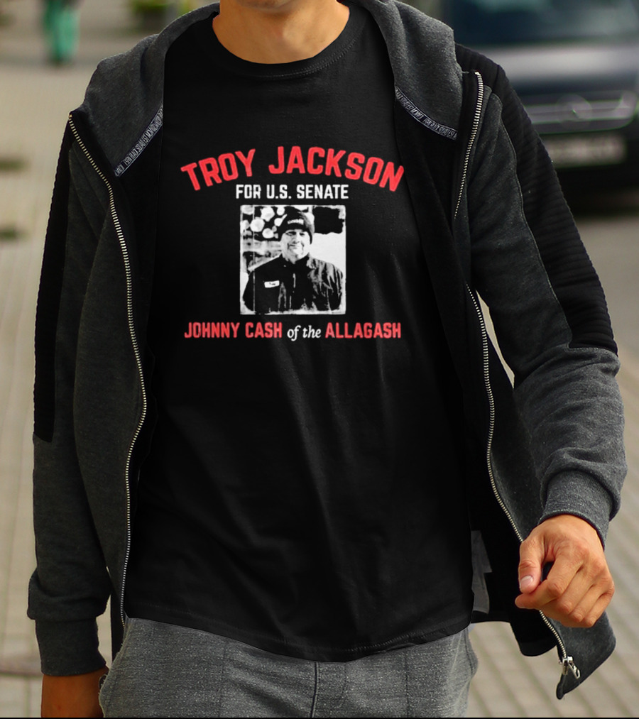 Troy Jackson For U.S. Senate Johnny Cash Of The Allagash T-Shirt
