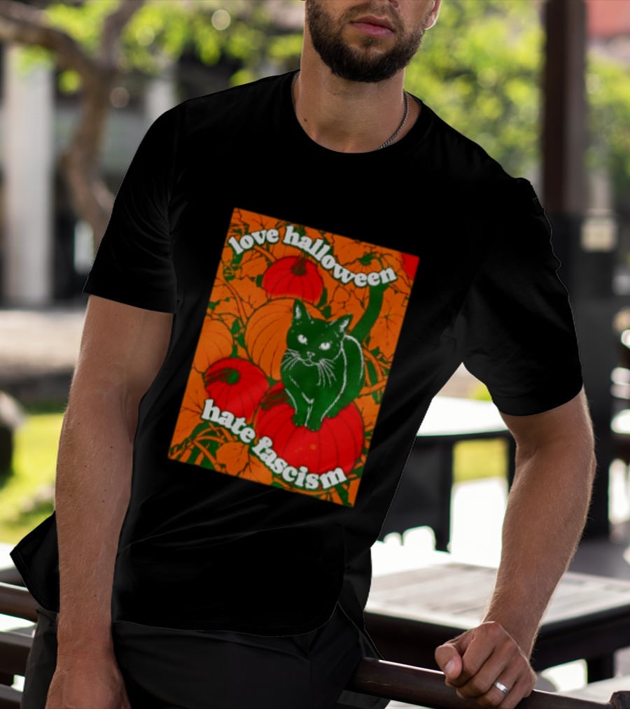 Love Halloween Hate Fascism Black Cat Pumpkins T-Shirt