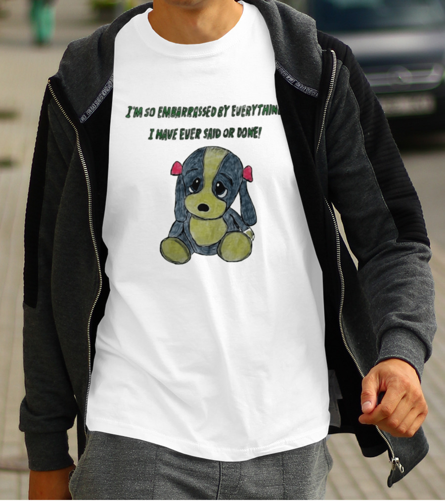 I'm So Embarrassed By Everything Puppy Drawing T-Shirt