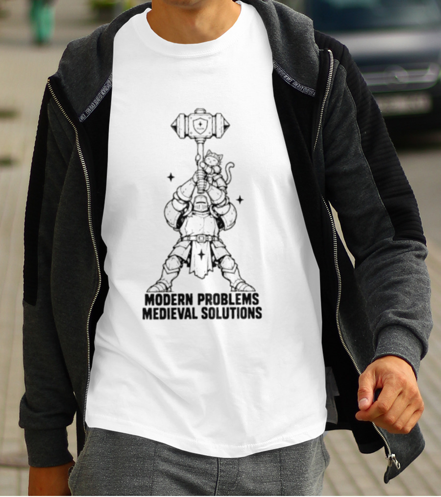 Modern Problems Medieval Solutions Knight With Cat And Hammer Wielding Warrior T-Shirt