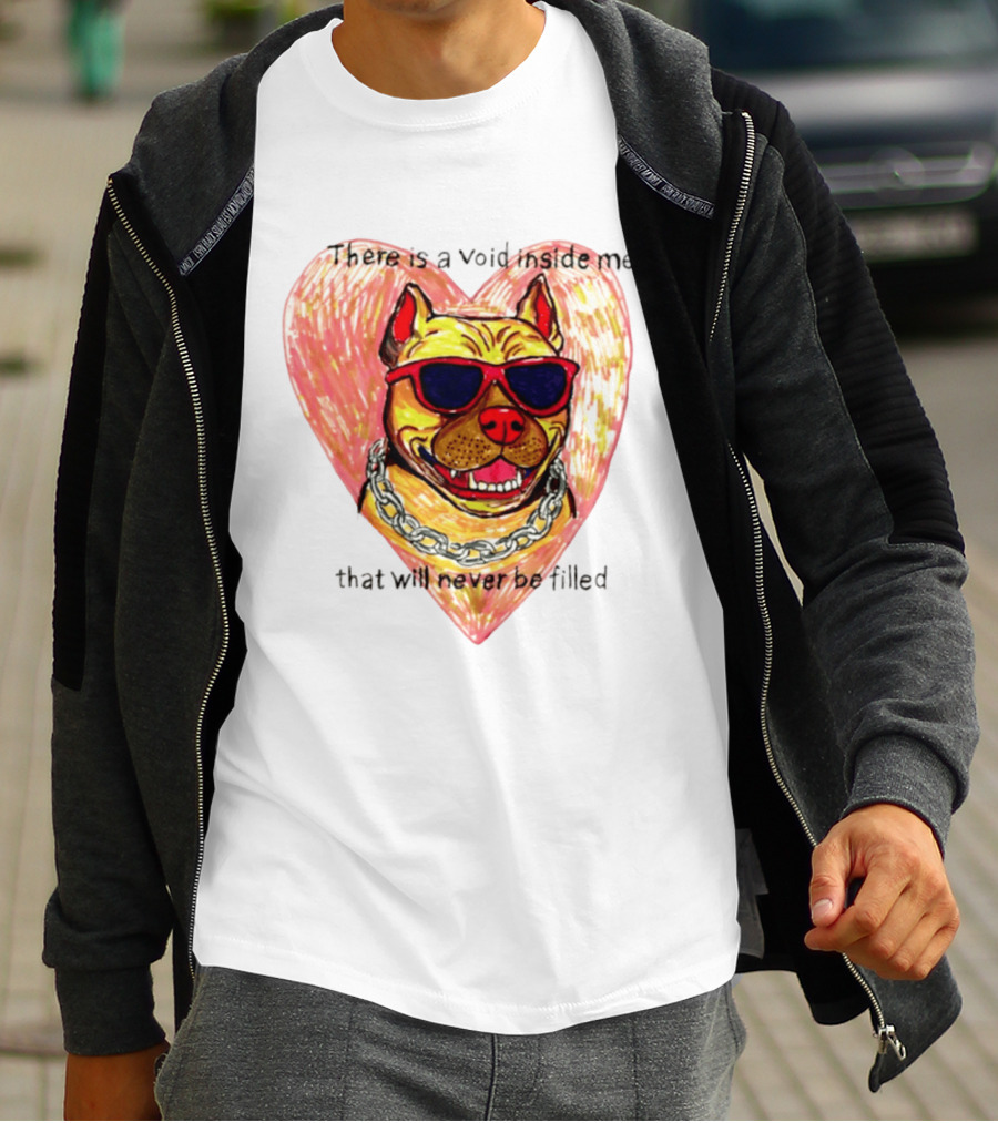 Pitbull Heart Illustration With Red Sunglasses And Silver Chain There Is A Void Inside Me That Will Never Be Filled T-Shirt