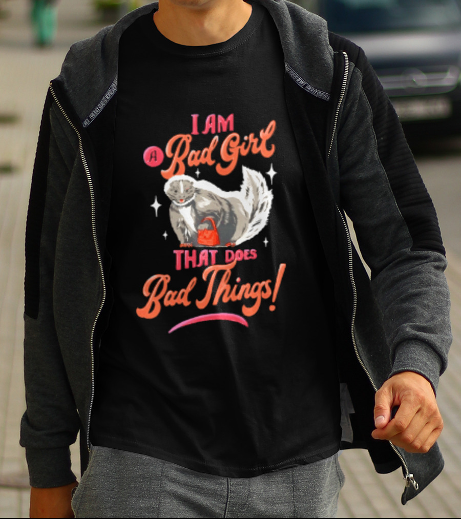 I Am A Bad Girl That Does Bad Things Skunk Carrying Red Purse T-Shirt