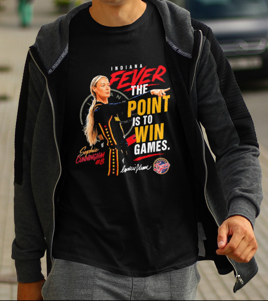 Indiana Fever The Point Is To Win Games Sophie Cunningham Fever 3 T-Shirt