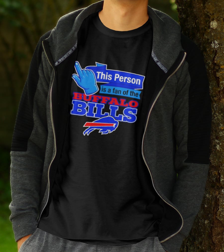 This Person Is A Fan Of The Buffalo Bills Football Team T-Shirt