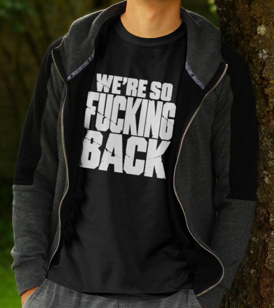 We're So Fucking Back Internet Culture Phrase T-Shirt