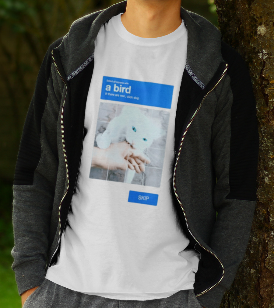 Select All Squares With A Bird Cat Captcha If There Are None Click Skip T-Shirt