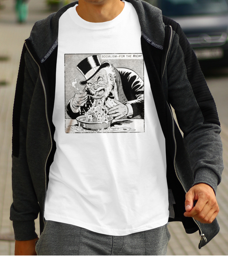 SOCIALISM FOR THE RICH Political Cartoon Satire With Greedy Monopoly Man Eating Faces T-Shirt