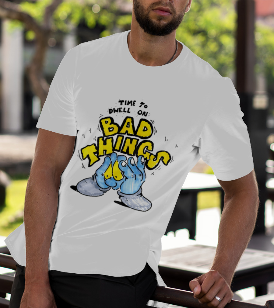 Time To Dwell On Bad Things Overthinking Anxiety Hands T-Shirt